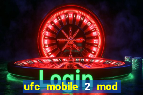 ufc mobile 2 mod apk unlimited money and gems